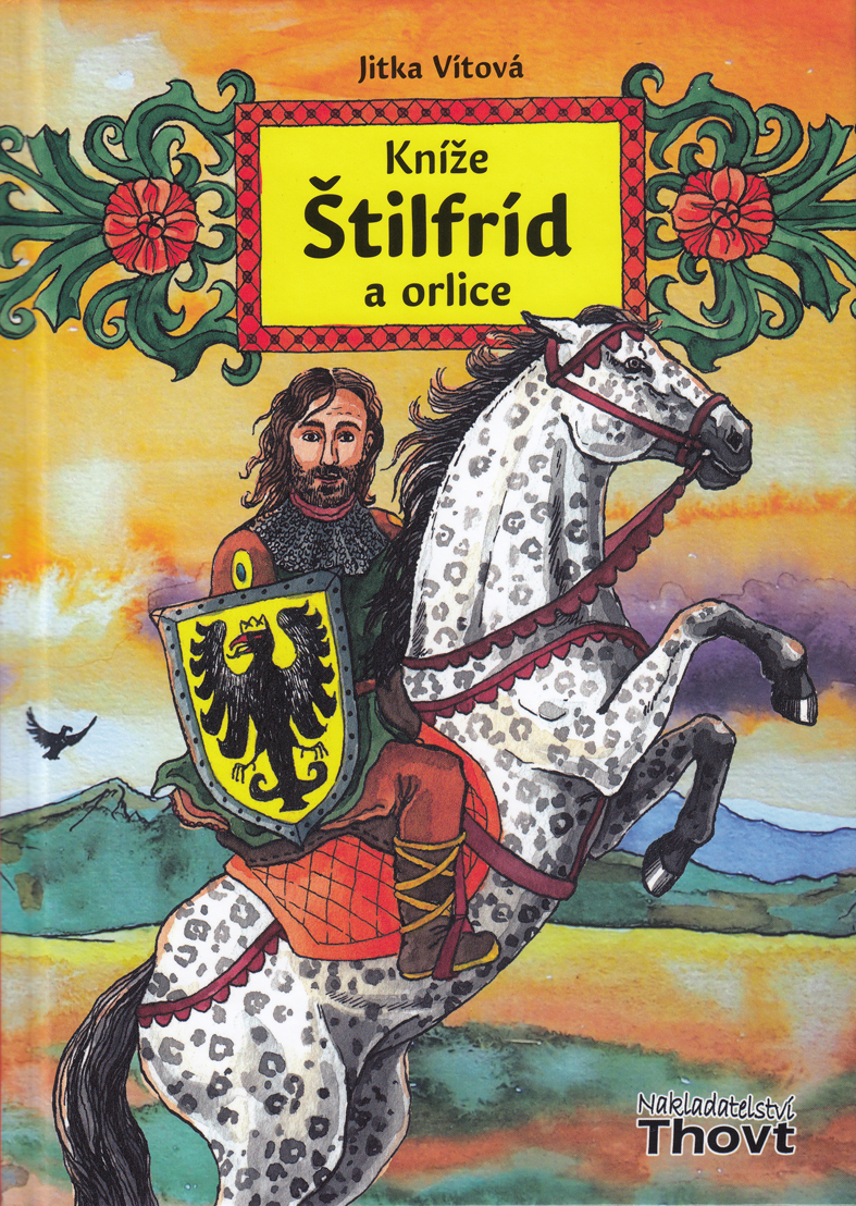 Kníže Štilfríd a&nbsp;orlice – Jitka Vítová